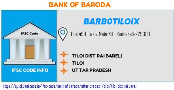 Bank of Baroda Tiloi Dist Rai Bareli BARB0TILOIX IFSC Code