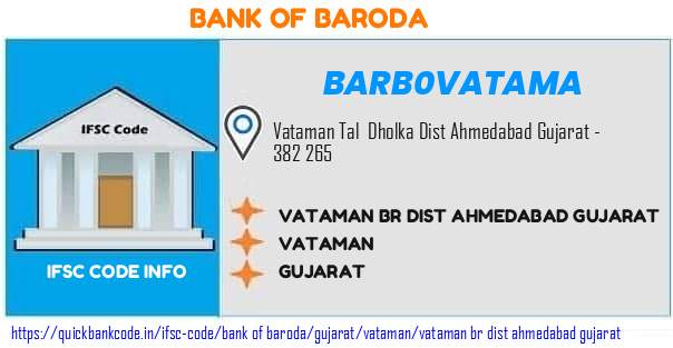 Bank of Baroda Vataman Br Dist Ahmedabad Gujarat BARB0VATAMA IFSC Code