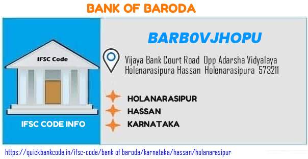 Bank of Baroda Holanarasipur BARB0VJHOPU IFSC Code