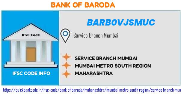 Bank of Baroda Service Branch Mumbai BARB0VJSMUC IFSC Code