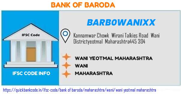Bank of Baroda Wani Yeotmal Maharashtra BARB0WANIXX IFSC Code