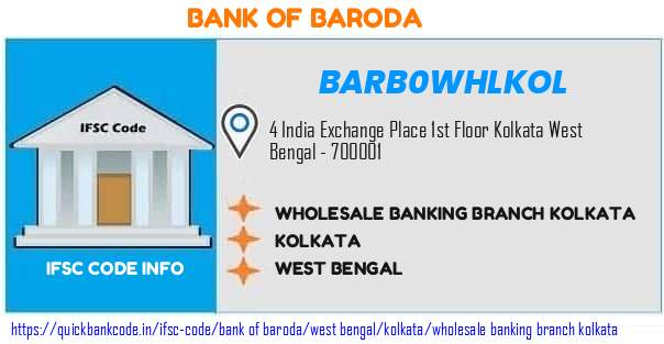 Bank of Baroda Wholesale Banking Branch Kolkata BARB0WHLKOL IFSC Code