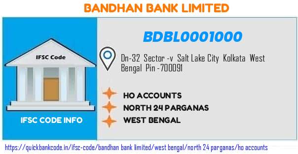 Bandhan Bank Ho Accounts BDBL0001000 IFSC Code
