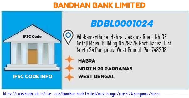 Bandhan Bank Habra BDBL0001024 IFSC Code
