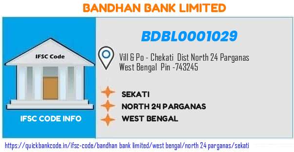 Bandhan Bank Sekati BDBL0001029 IFSC Code