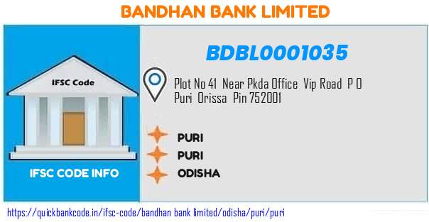Bandhan Bank Puri BDBL0001035 IFSC Code