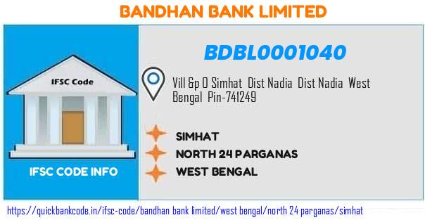 Bandhan Bank Simhat BDBL0001040 IFSC Code