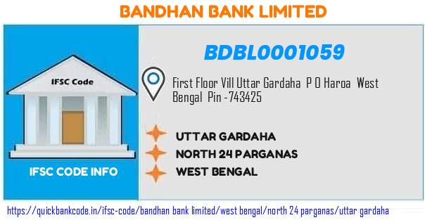 Bandhan Bank Uttar Gardaha BDBL0001059 IFSC Code
