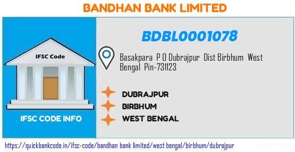 Bandhan Bank Dubrajpur BDBL0001078 IFSC Code