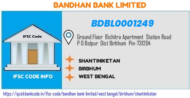 Bandhan Bank Shantiniketan BDBL0001249 IFSC Code