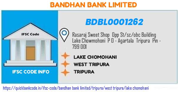 Bandhan Bank Lake Chomohani BDBL0001262 IFSC Code