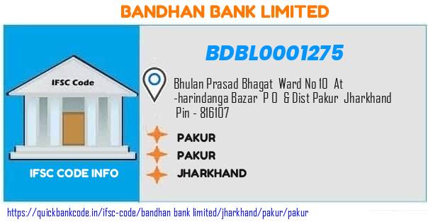 Bandhan Bank Pakur BDBL0001275 IFSC Code