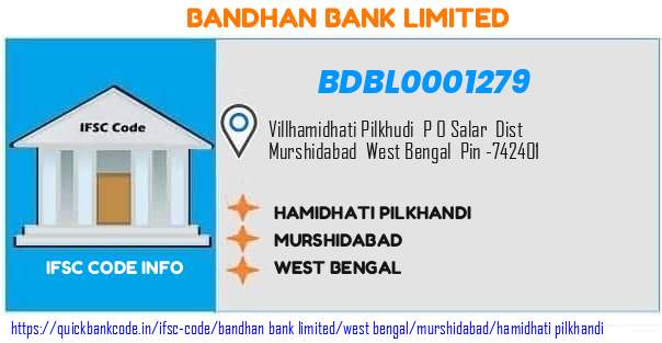 Bandhan Bank Hamidhati Pilkhandi BDBL0001279 IFSC Code