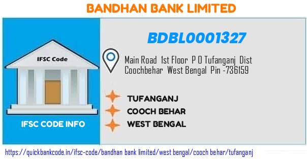 Bandhan Bank Tufanganj BDBL0001327 IFSC Code