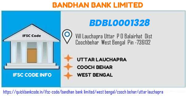 Bandhan Bank Uttar Lauchapra BDBL0001328 IFSC Code