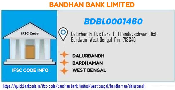 Bandhan Bank Dalurbandh BDBL0001460 IFSC Code