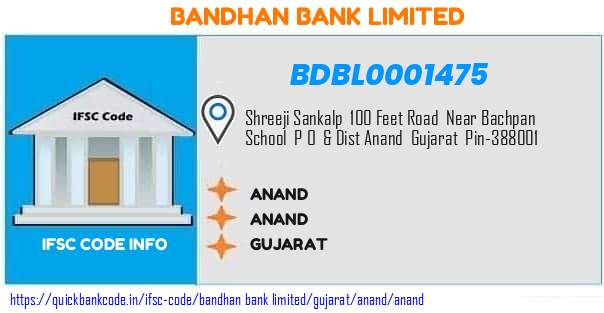 Bandhan Bank Anand BDBL0001475 IFSC Code