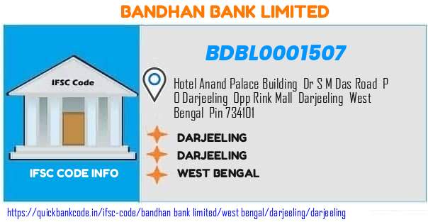 Bandhan Bank Darjeeling BDBL0001507 IFSC Code