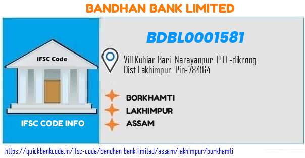 Bandhan Bank Borkhamti BDBL0001581 IFSC Code