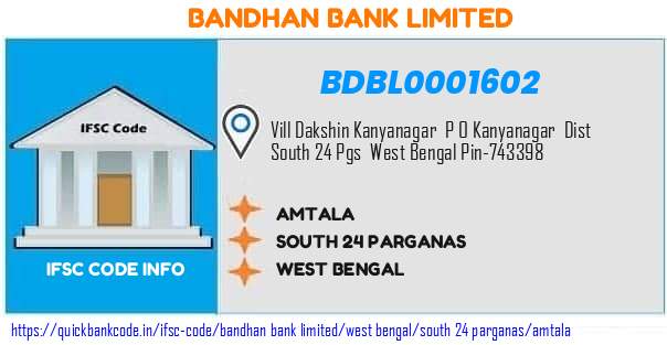 Bandhan Bank Amtala BDBL0001602 IFSC Code