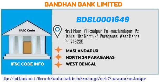 Bandhan Bank Maslandapur BDBL0001649 IFSC Code