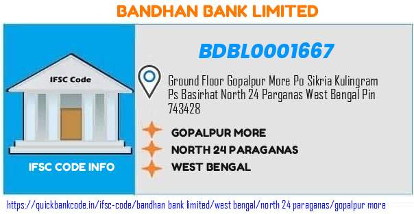 Bandhan Bank Gopalpur More BDBL0001667 IFSC Code