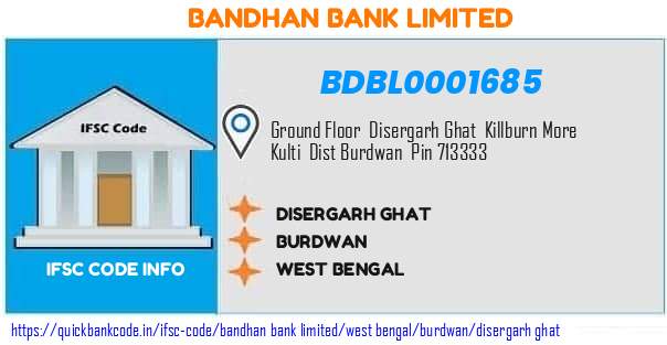 Bandhan Bank Disergarh Ghat BDBL0001685 IFSC Code