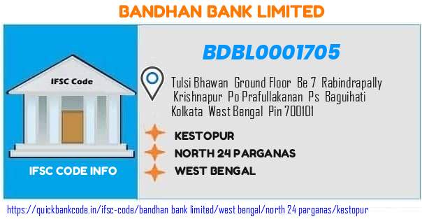 Bandhan Bank Kestopur BDBL0001705 IFSC Code