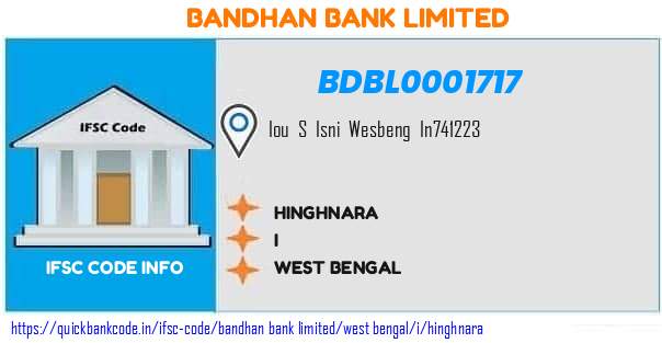 Bandhan Bank Hinghnara BDBL0001717 IFSC Code