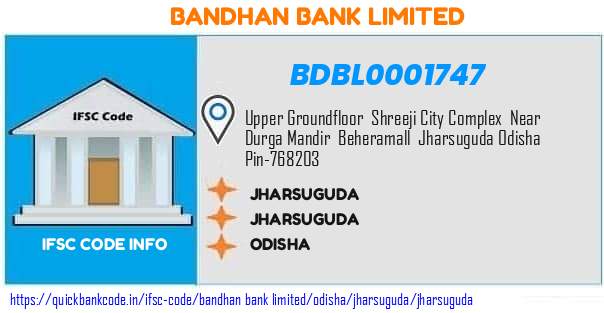Bandhan Bank Jharsuguda BDBL0001747 IFSC Code