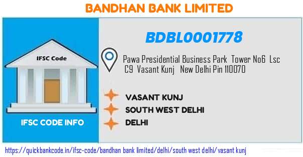 Bandhan Bank Vasant Kunj BDBL0001778 IFSC Code