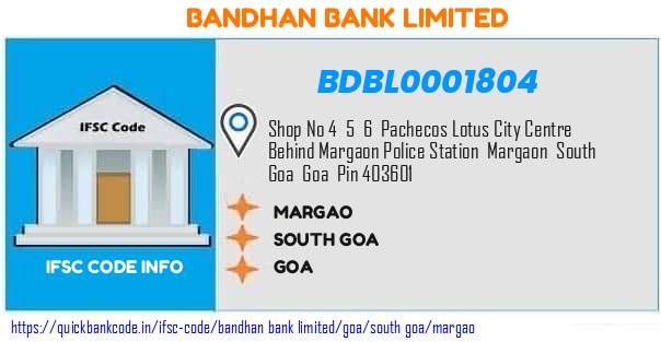 Bandhan Bank Margao BDBL0001804 IFSC Code