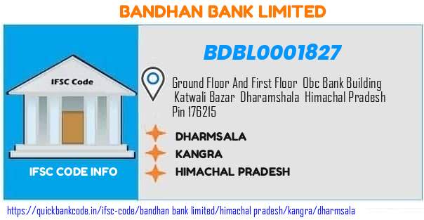 Bandhan Bank Dharmsala BDBL0001827 IFSC Code