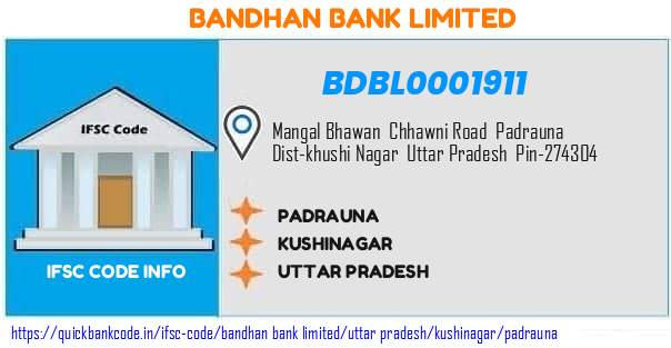 Bandhan Bank Padrauna BDBL0001911 IFSC Code