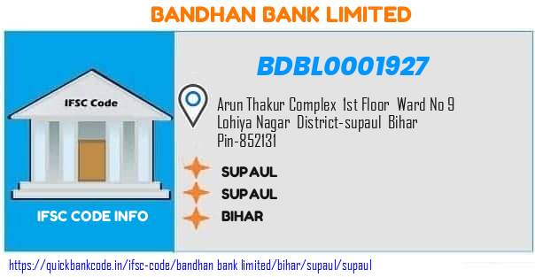 BDBL0001927 Bandhan Bank. Supaul