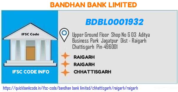 Bandhan Bank Raigarh BDBL0001932 IFSC Code