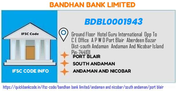 Bandhan Bank Port Blair BDBL0001943 IFSC Code
