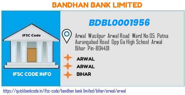 Bandhan Bank Arwal BDBL0001956 IFSC Code