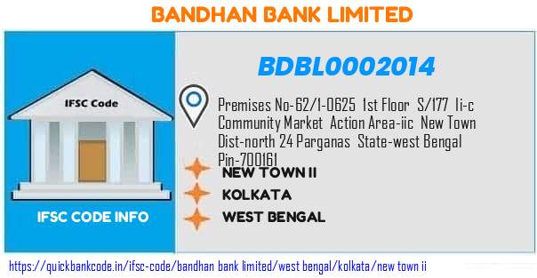 Bandhan Bank New Town Ii BDBL0002014 IFSC Code