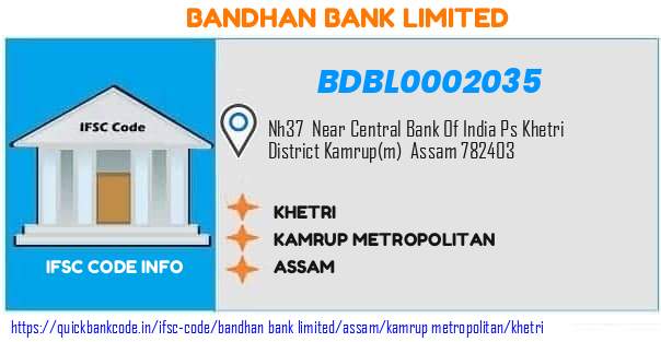 Bandhan Bank Khetri BDBL0002035 IFSC Code