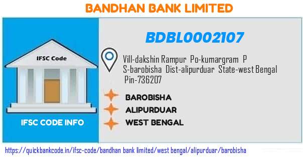 Bandhan Bank Barobisha BDBL0002107 IFSC Code