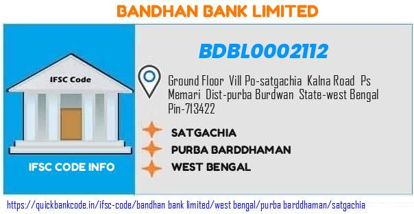 Bandhan Bank Satgachia BDBL0002112 IFSC Code
