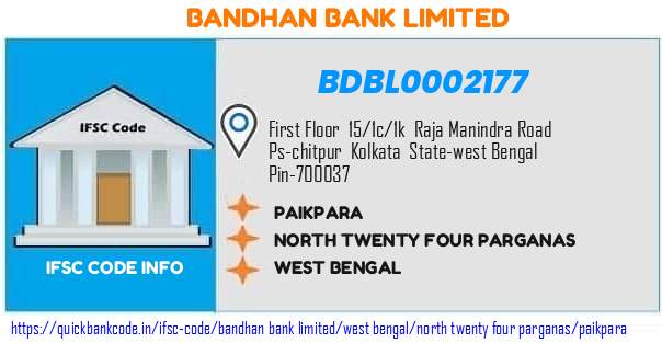 Bandhan Bank Paikpara BDBL0002177 IFSC Code