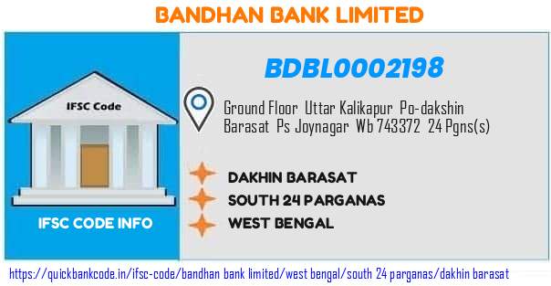 Bandhan Bank Dakhin Barasat BDBL0002198 IFSC Code