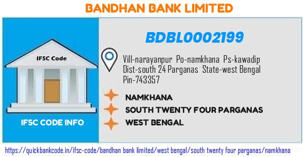 Bandhan Bank Namkhana BDBL0002199 IFSC Code