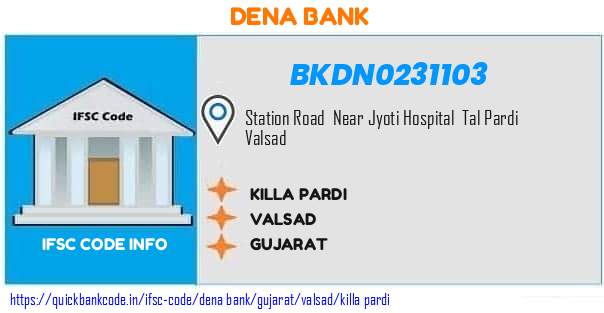 Dena Bank Killa Pardi BKDN0231103 IFSC Code
