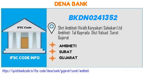 Dena Bank Ambheti BKDN0241352 IFSC Code