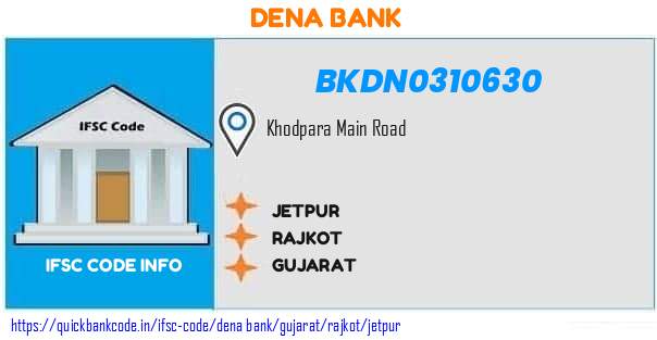 Dena Bank Jetpur BKDN0310630 IFSC Code