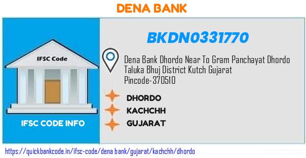 Dena Bank Dhordo BKDN0331770 IFSC Code