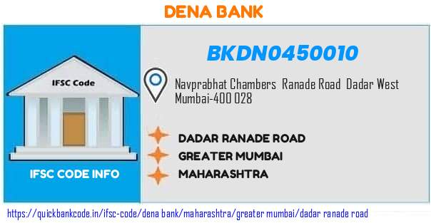 Dena Bank Dadar Ranade Road BKDN0450010 IFSC Code